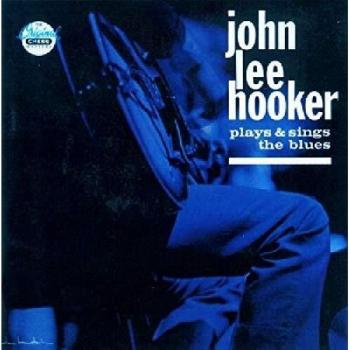 John Lee Hooker Plays And Sings The Blues