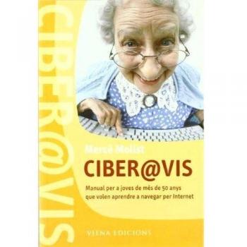 Ciberavis: Manual per a joves de més de 50 anys que volen aprendre a navegar per Internet