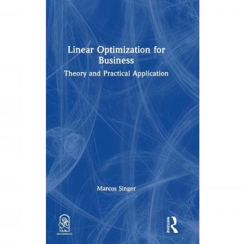 Linear Optimization for Business: Theory and practical application