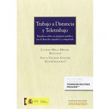 Trabajo a distancia y teletrabajo: Estudios sobre su régimen jurídico en el derecho español y comparado