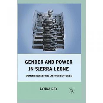 Gender and Power in Sierra Leone: Women Chiefs of the Last Two Centuries