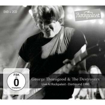 George Thorogood & The Destroyers - Live at Rockpalast Dortmund 1980 (2 CD + DVD)