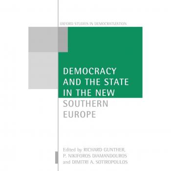 Democracy and the State in New Southern Europe: Oxford Studies in Democratization