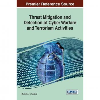 Mitigación y Detección de Amenazas en Ciberseguridad contra Guerra y Terrorismo (Avances en Seguridad de la Información, Privacidad y Ética)