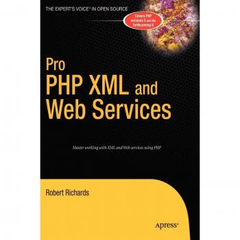 Pro PHP XML and Web Services: Advanced Techniques for Building Robust Applications