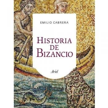Historia de Bizancio - Emilio Cabrera
