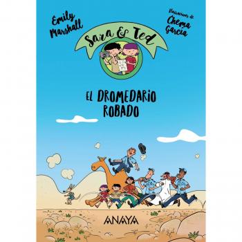 Sara & Ted, detectives. El dromedario robado - Emily Marshall
