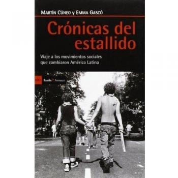 Crónicas del estallido: Viaje a los movimientos sociales que cambiaron América Latina
