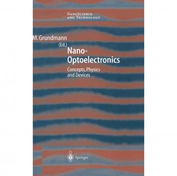 Nano-Optoelectronics: Principles, Applications, and Devices in NanoScience and Technology