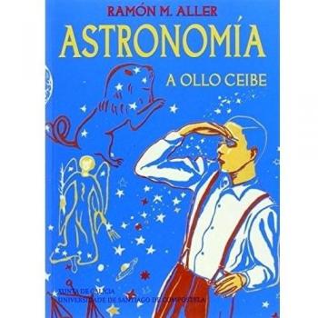 Op398. Astronomia A Ollo Ceibe - Aller Ramon Maria