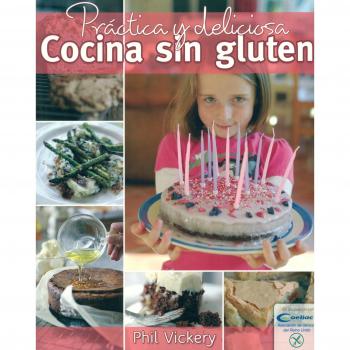 Práctica Y Deliciosa Cocina Sin Gluten
