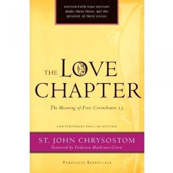 First Corinthians 13: The Love Chapter Explained by John Chrysostom - Paraclete Essentials