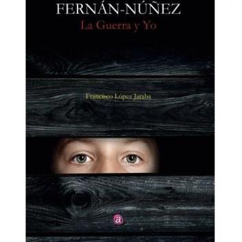 Fernán-Núñez. La guerra y yo