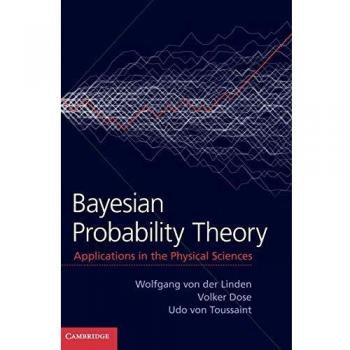 Bayesian Probability Theory: Practical Applications in Physical Sciences
