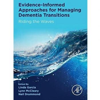 Evidence-informed Approaches for Managing Dementia Transitions: Riding the Waves