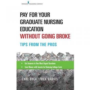 Pay for Your Graduate Nursing Education Without Going Broke: Tips from the Pros