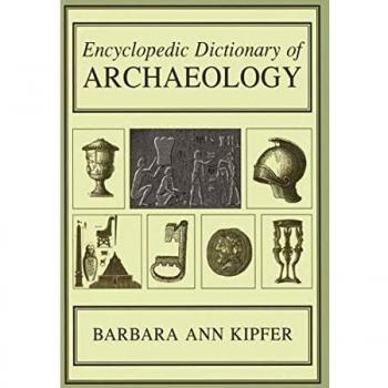 Comprehensive Archaeology Encyclopedia Dictionary