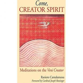 Come, Creator Spirit: Meditations on the Veni Creator