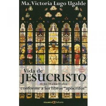 Vida de Jesucristo de los 10 A los 30 Anos