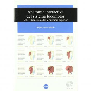 Anatomía interactiva del sistema locomotor. Volumen I: Generalidades y miembro superior