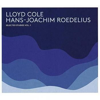 Lloyd Cole/Roedelius: Selected Studies Vol. 1