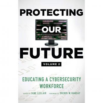 Protegiendo Nuestro Futuro, Volumen 2: Formación de una Fuerza Laboral en Ciberseguridad
