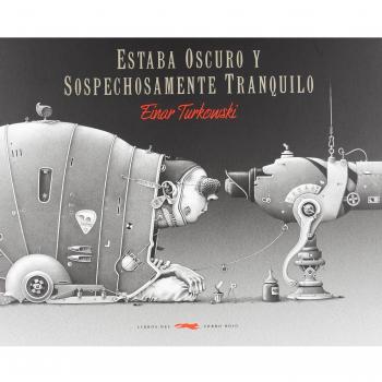 Estaba oscuro y sospechosamente tranquilo - Einar Turkowski