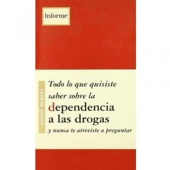 Todo lo que quisiste saber sobre la dependencia a las drogas y no te atreviste a preguntar