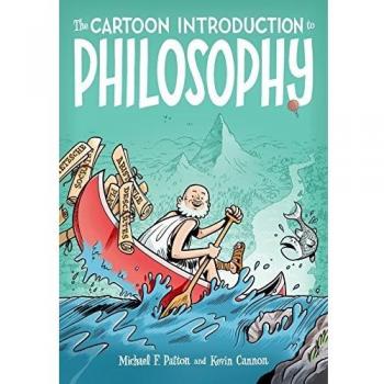 Cartoon Guide to Philosophy: Illustrated Introduction by Michael F. Patton