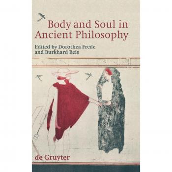 Ancient Philosophy: The Interconnection of Body and Soul (Hardback)