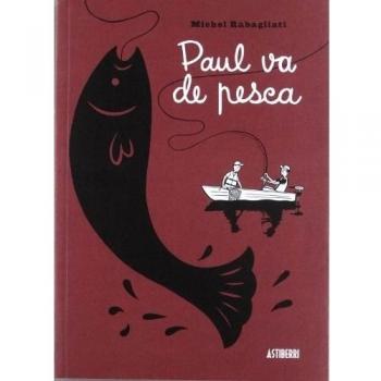 PAUL VA DE PESCA - Michel Rabagliati