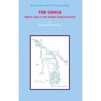 The Ganga: Water Use in the Indian Subcontinent