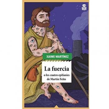La fuercia: o les cuatro epifaníes de Martín Feito. Una novela de vaquei: 5 (ALBENTESTATE