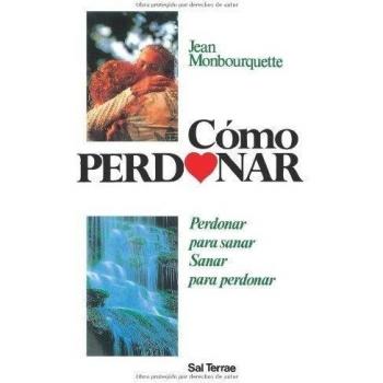 Como Perdonar: Perdonar para sanar: 39