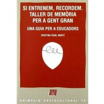 Si entrenem, recordem. Taller de memòria per a gent gran: Una guia per a educadors: 29