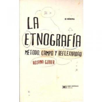 La etnografia. Método, campo y reflexividad