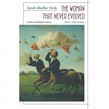The Woman That Never Evolved: With a New Preface and Bibliographical Updates, Revised Edition