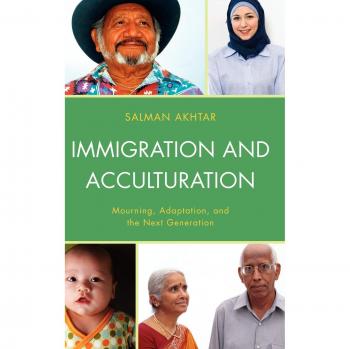 Immigration and Acculturation: Grief, Adaptation, and Next Generation Insights