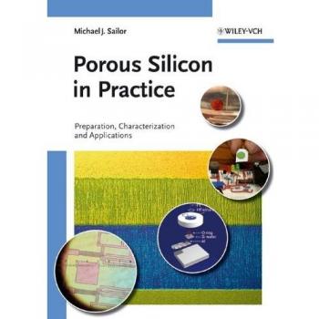 Porous Silicon in Practice: Preparation, Characterization and Applications
