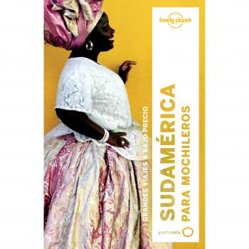 Sudamérica para mochileros 3 - ST. LOUIS, REGIS; TANG, PHILLIP; MCCARTHY, CAROLYN; BAO, SANDRA; VIDGEN, LUCAS; BRASH, CELESTE