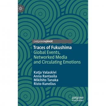 Traces of Fukushima: Global Events, Networked Media and Circulating Emotions