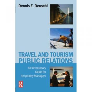 Travel and Tourism Public Relations: A Comprehensive Guide for Hospitality Professionals