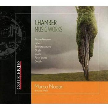 Marco Nodari : Musique de chambre. Bardolet Vilaro, Scilironi, Pianelli.