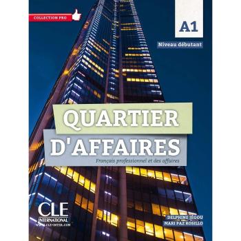 Quartier D'Affaires. Livre Niveau A1: Français professionnel et des affaires