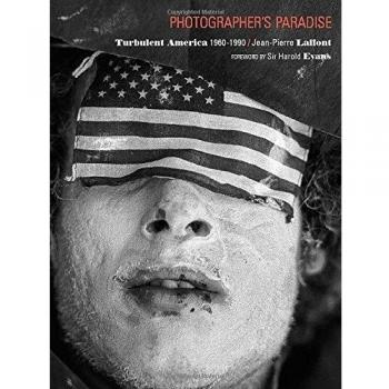 Photographer's Paradise: Turbulent America 1960-1990