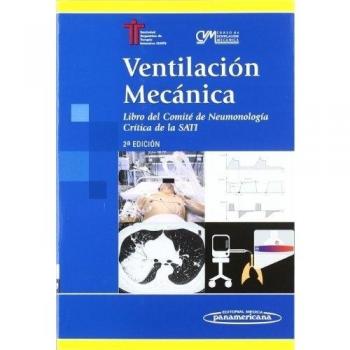 Ventilación Mecánica. Libro del Comité de Neumonología Crítica de la SATI. 2ª ed.