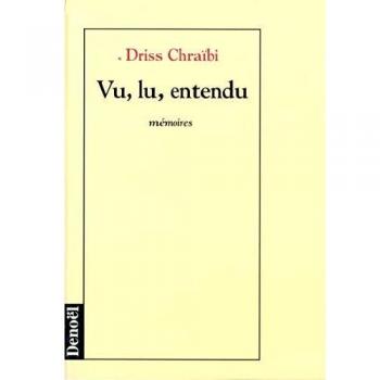 Memorias de Driss Chraïbi: Vu, Lu, Entendido - Volumen 1