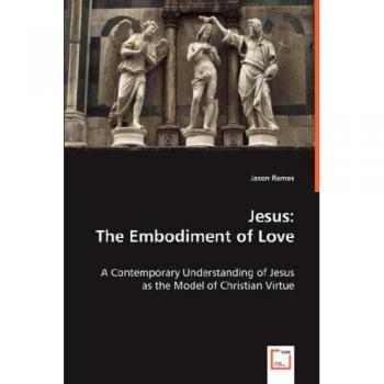 Jesus: The Embodiment of Love - Inspirational Book on Faith and Compassion