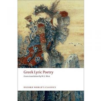 Greek Lyric Poetry: Includes Sappho, Archilochus, Anacreon, Simonides and many more