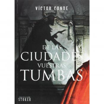 De las Ciudades vuestras Tumbas